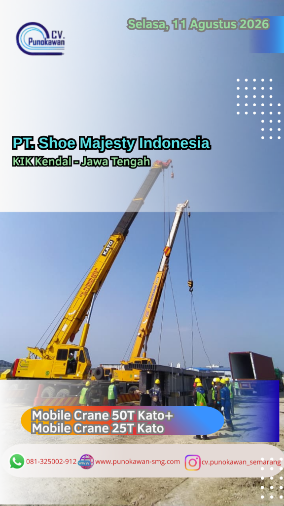Sukseskan Proyek PT Shoe Majesty Indonesia, CV Punokawan Tuntaskan Pekerjaan Lifting di KIK Kendal 1 sewa crane kawasan industri kendal cv punokawan